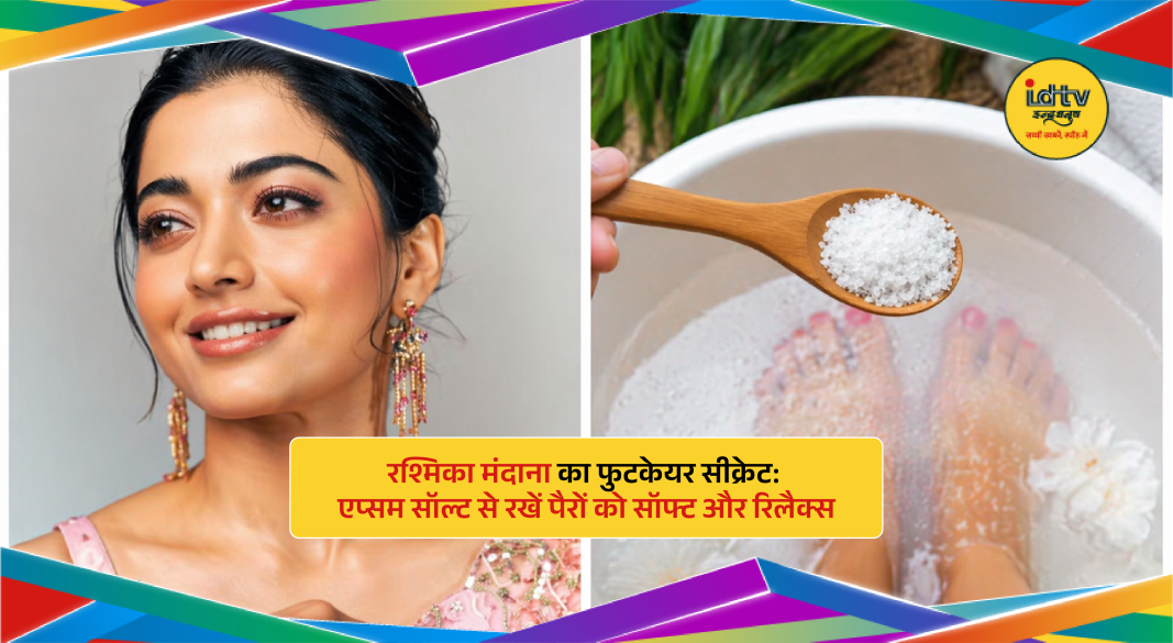 Rashmika Mandanna relaxing with a soothing foot soak using Epsom salt at home