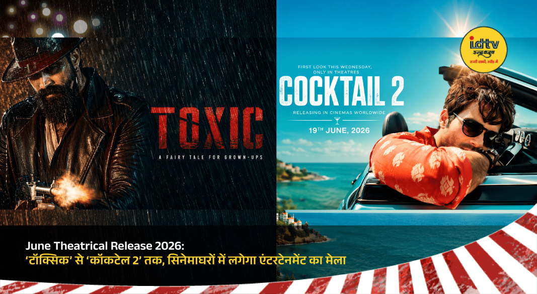 Bollywood stars promoting June 2026 film releases including Toxic, Cocktail 2, and Welcome to the Jungle